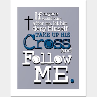 Take up your Cross and Follow Me Posters and Art